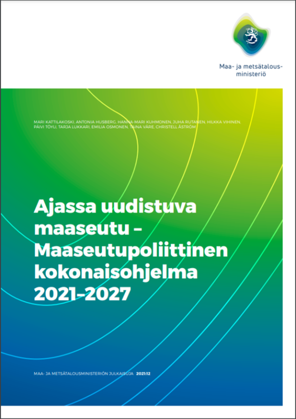 Ajassa uudistuva maaseutu – maaseutupoliittinen kokonaisohjelma 2021–2027